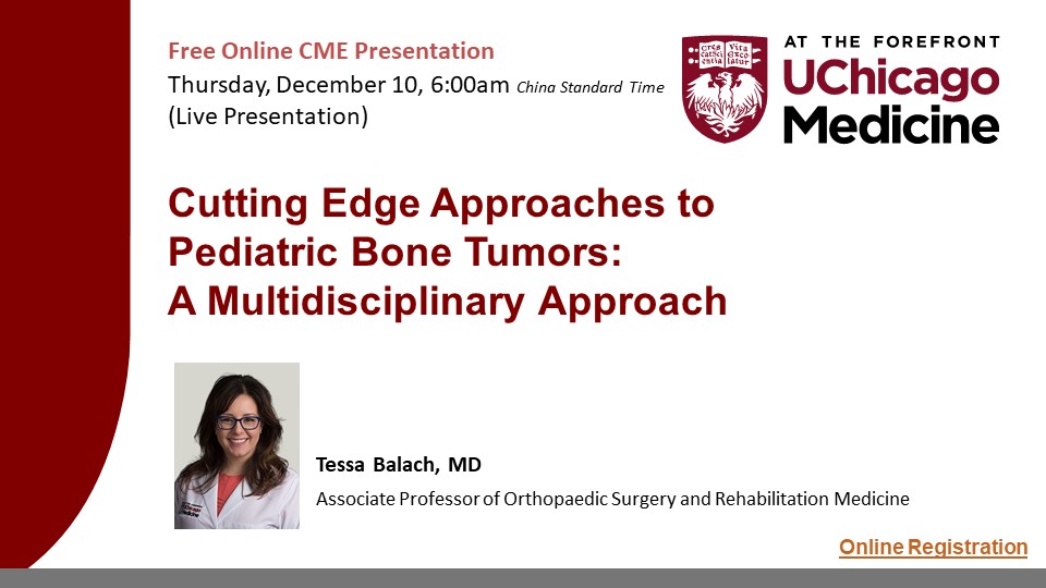 芝加哥大学医学中心在线继续医学教育系列：儿童骨肿瘤的前沿方法：多学科方法